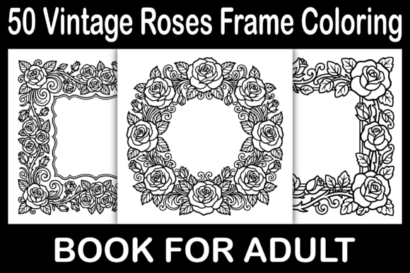 Vintage Roses Frame Coloring Pages: A Creative Escape for All Ages